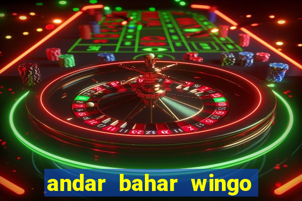 andar bahar wingo pro online