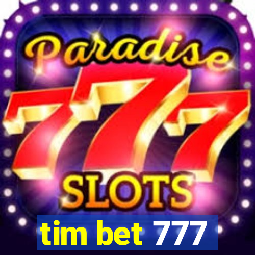 tim bet 777