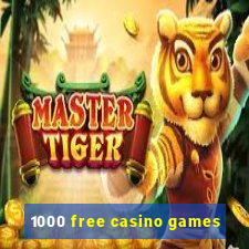 1000 free casino games