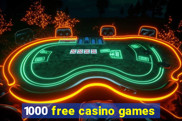 1000 free casino games