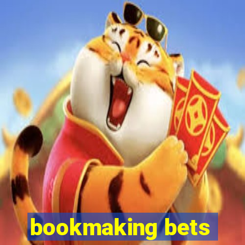 bookmaking bets