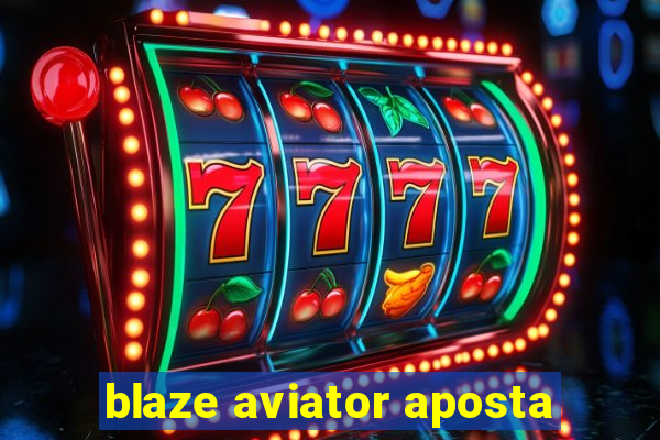 blaze aviator aposta