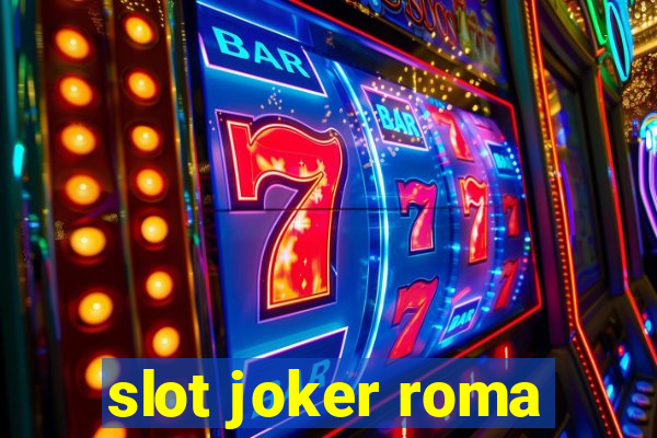 slot joker roma