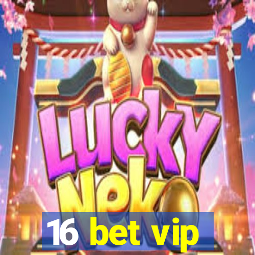 16 bet vip