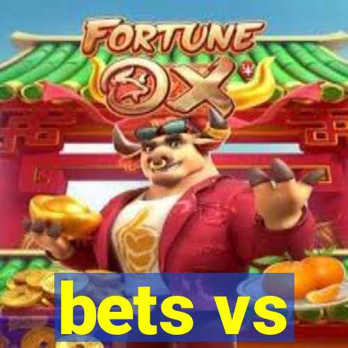 bets vs