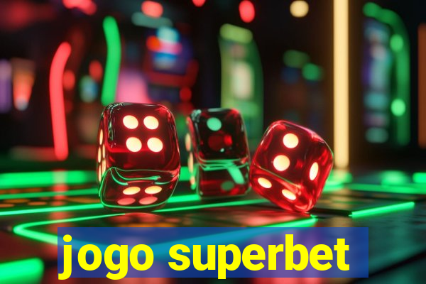 jogo superbet