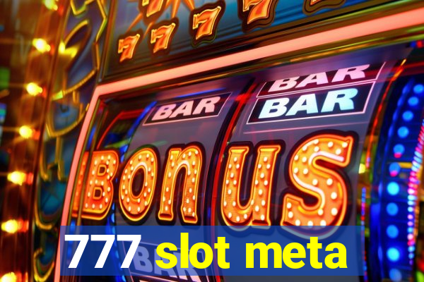 777 slot meta