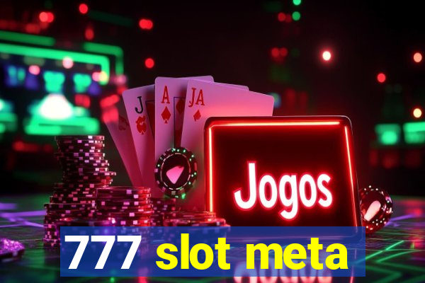 777 slot meta