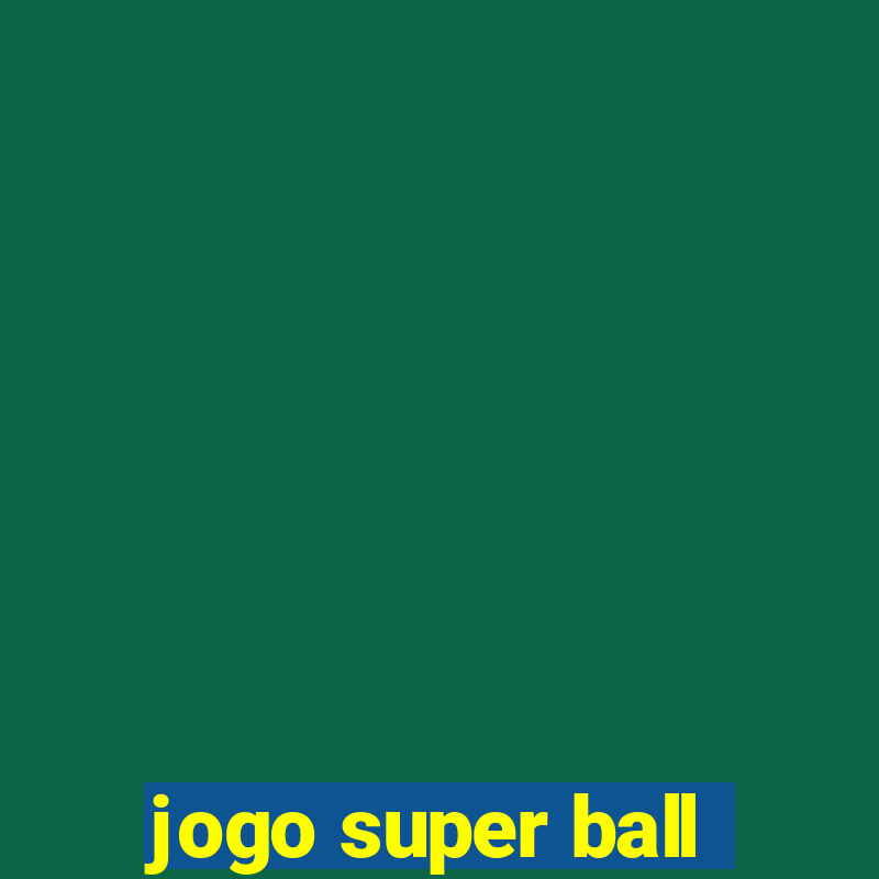 jogo super ball