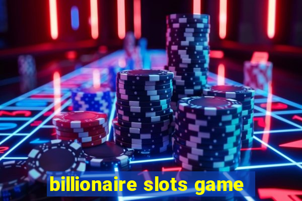 billionaire slots game