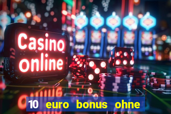 10 euro bonus ohne einzahlung slottica casino