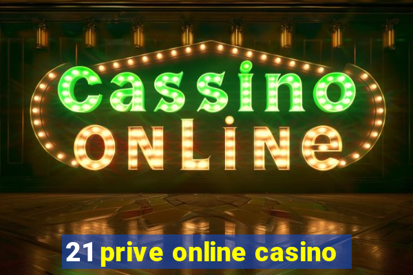 21 prive online casino