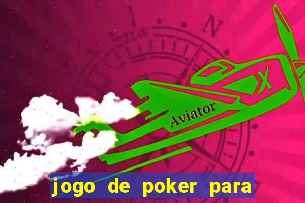 jogo de poker para pc offline