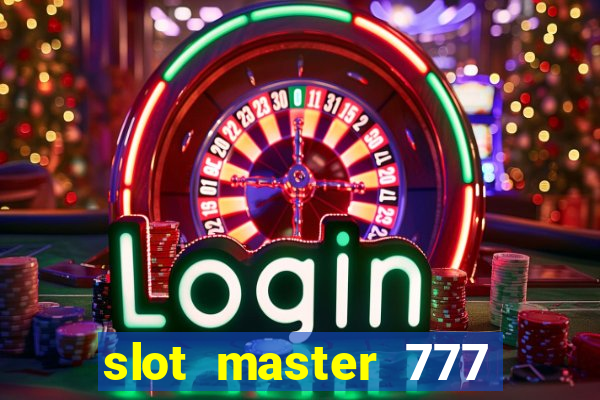 slot master 777 paga mesmo