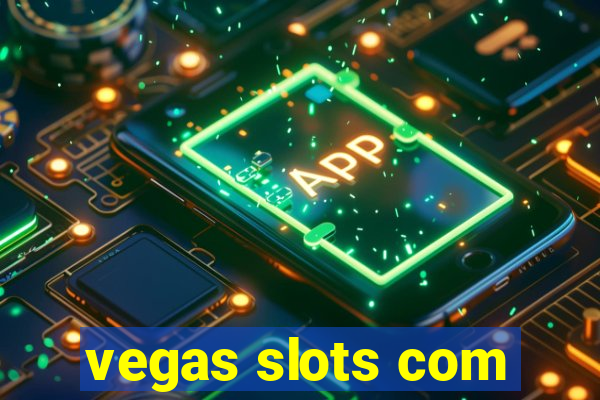 vegas slots com