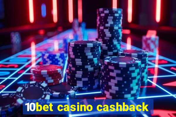 10bet casino cashback