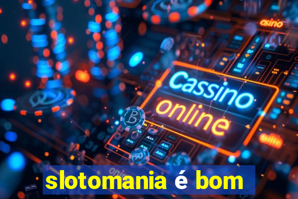 slotomania é bom