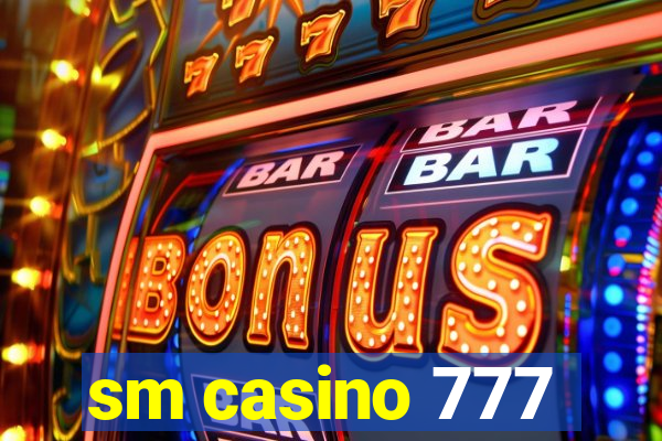 sm casino 777