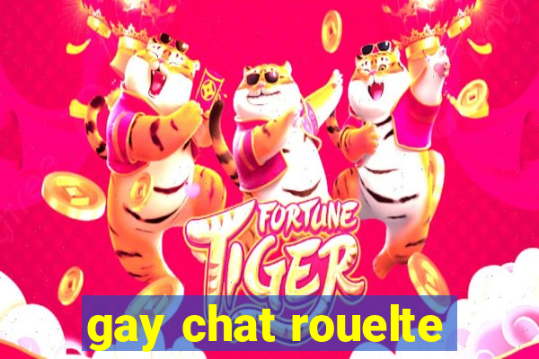 gay chat rouelte