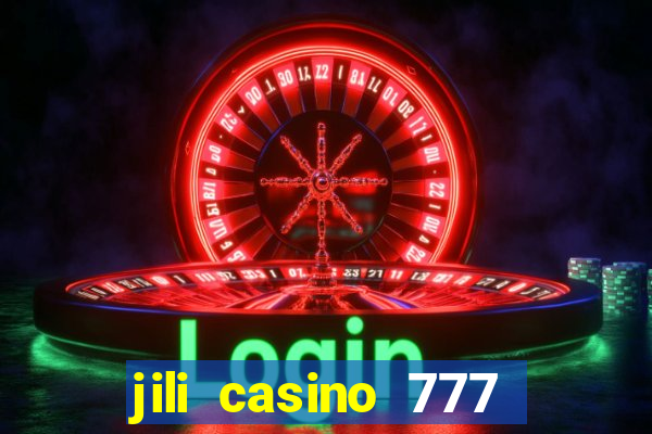 jili casino 777 slot games