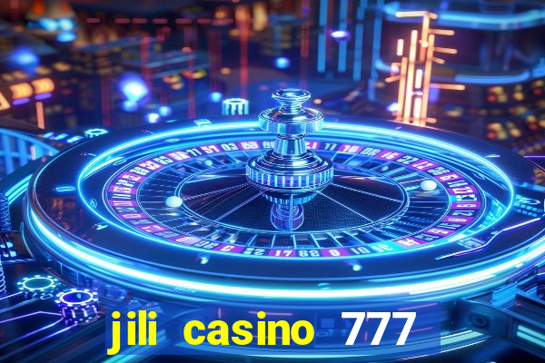 jili casino 777 slot games