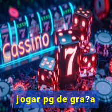 jogar pg de gra?a