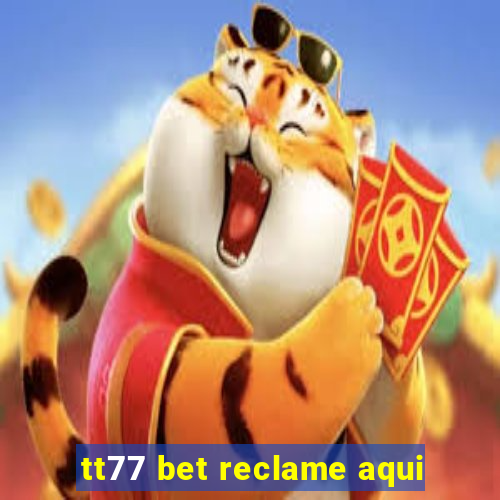 tt77 bet reclame aqui