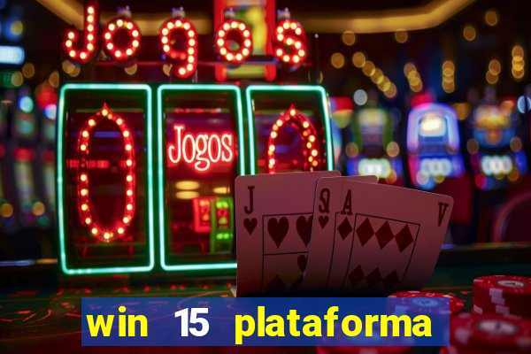 win 15 plataforma de jogos