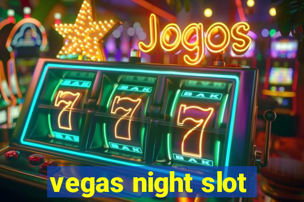 vegas night slot