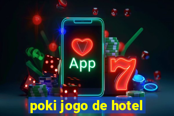 poki jogo de hotel