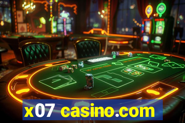 x07 casino.com