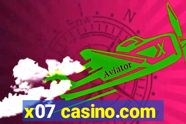 x07 casino.com