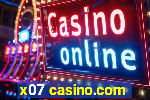 x07 casino.com