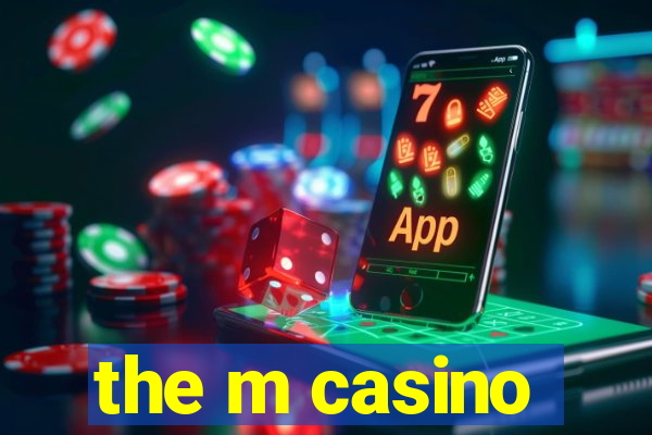 the m casino