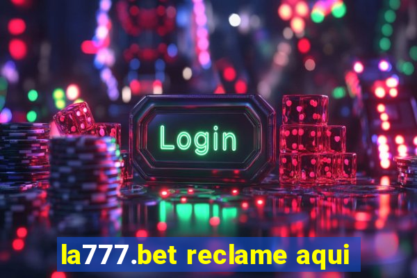 la777.bet reclame aqui