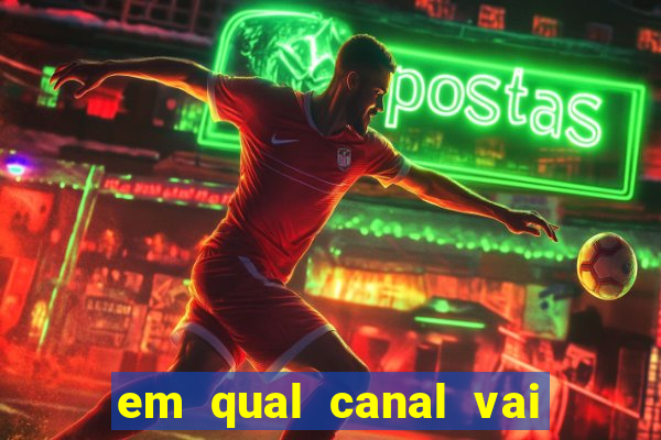 em qual canal vai passar o jogo do internacional hoje