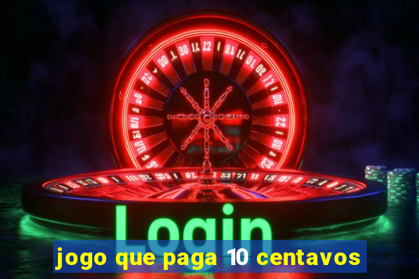 jogo que paga 10 centavos