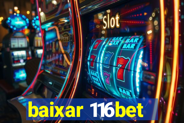 baixar 116bet