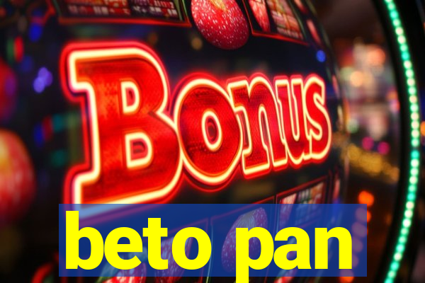 beto pan