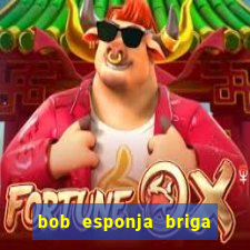 bob esponja briga nos corais