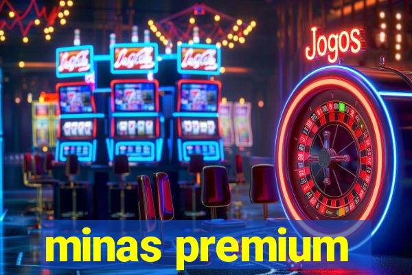 minas premium