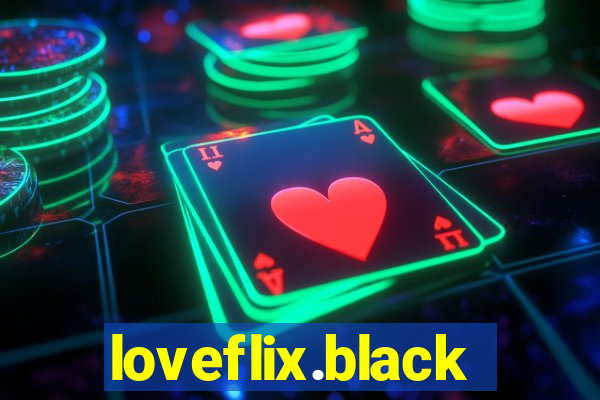 loveflix.black