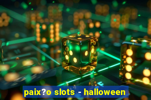 paix?o slots - halloween