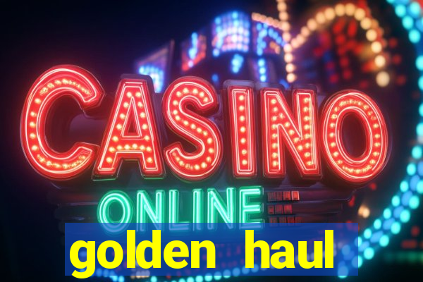 golden haul infinity reels slot online