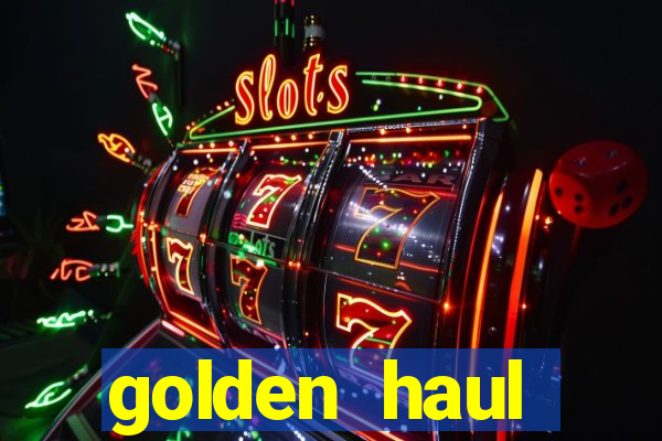 golden haul infinity reels slot online