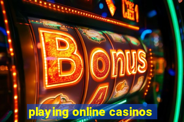 playing online casinos