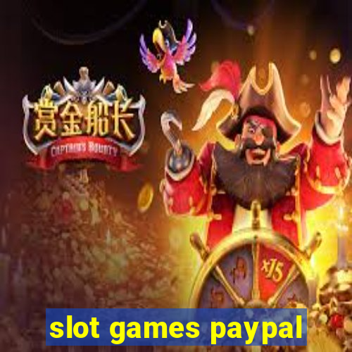 slot games paypal