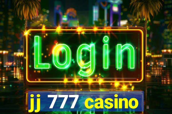 jj 777 casino