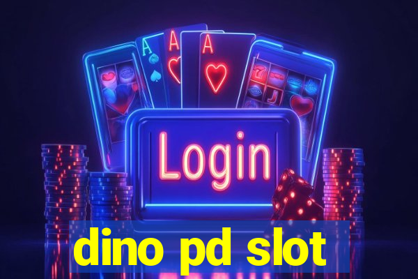 dino pd slot