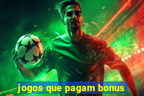 jogos que pagam bonus